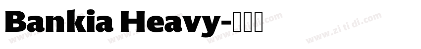 Bankia Heavy字体转换 Bankia Heavy字体转换